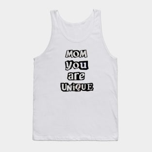 Mom you are unique Tank Top